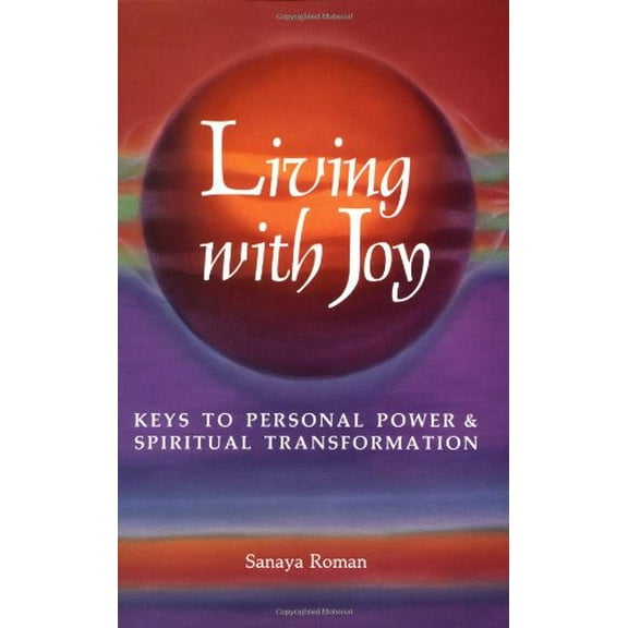Pre-Owned Living with Joy: Keys to Personal Power and Spiritual Transformation (Paperback) 0915811030 9780915811038
