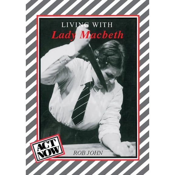 ACT Now: Living with Lady Macbeth (Paperback)