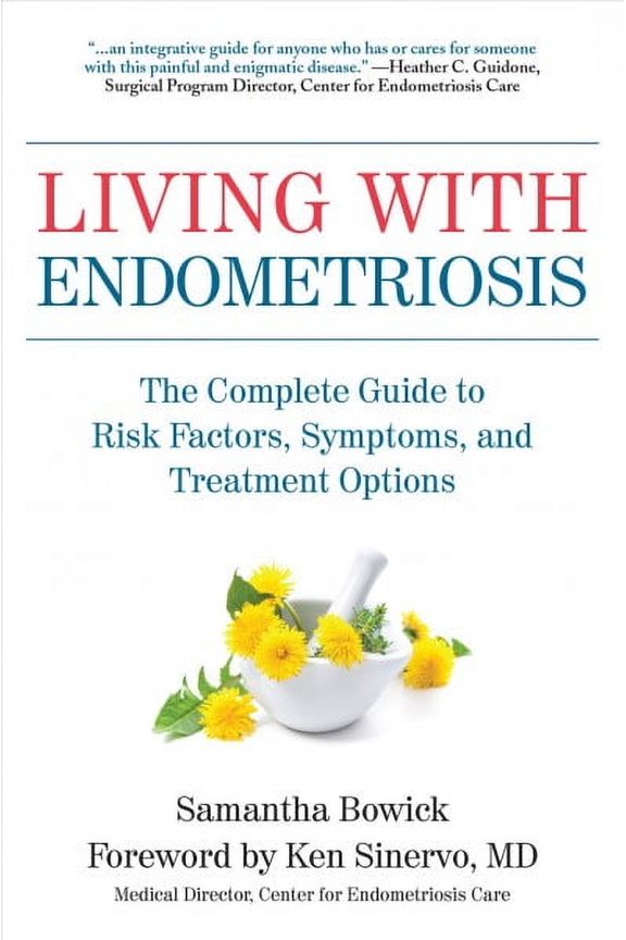 Living with: Living with Endometriosis : The Complete Guide to Risk Factors, Symptoms, and Treatment Options (Series #16) (Paperback)