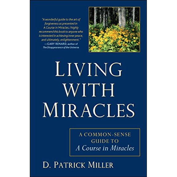 Pre-Owned Living with Miracles: A Common-Sense Guide to A Course In Miracles (Paperback) 1585428795 9781585428793