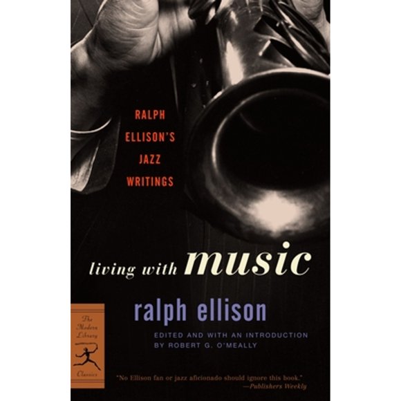 Pre-Owned Living with Music: Ralph Ellison's Jazz Writings (Paperback 9780375760235) by Ellison, Robert O'Meally