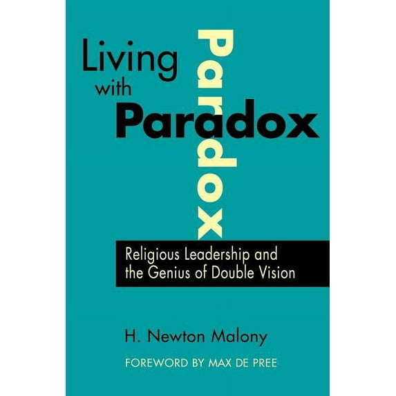 Living with Paradox: Religious Leadership and the Genius of Double Vision, (Paperback)