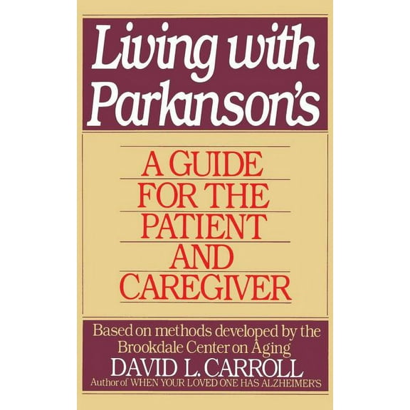 Living with Parkinson's: A Guide for the Patient and Caregiver, (Paperback)