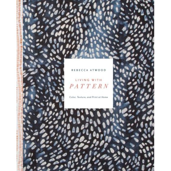 Living with Pattern : Color, Texture, and Print at Home (Hardcover)