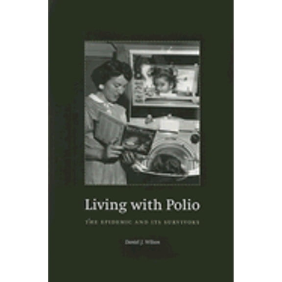 Pre-Owned Living with Polio: The Epidemic and Its Survivors (Paperback) 0226901041 9780226901046
