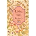 thumbnail image 1 of Pre-Owned Living With Potpourri (Hardcover) 0880884010 9780880884013, 1 of 1
