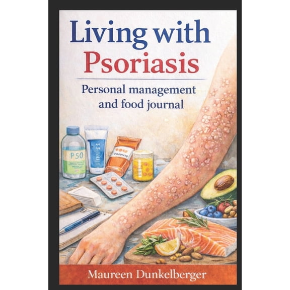 Living with Psoriasis: Personal management and food journal, (Paperback)