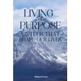 thumbnail image 1 of Living with Purpose: Virtues That Shape Our Lives, (Paperback), 1 of 1