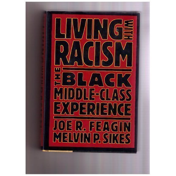 Pre-Owned Living with Racism: The Black Middle-Class Experience (Hardcover) 0807009245 9780807009246