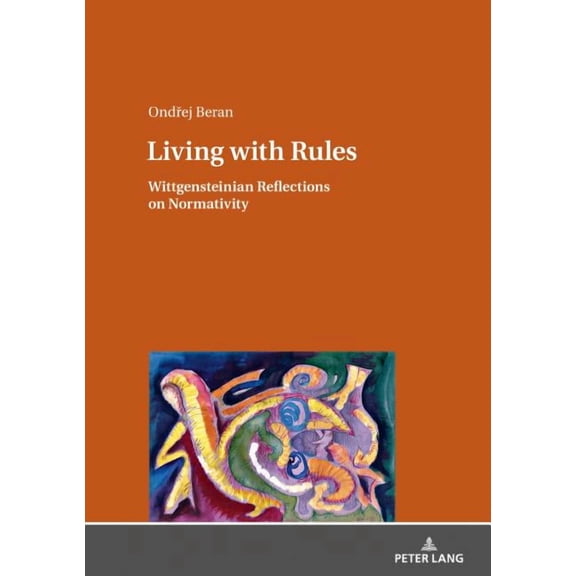 Living with Rules: Wittgensteinian Reflections on Normativity (Hardcover)