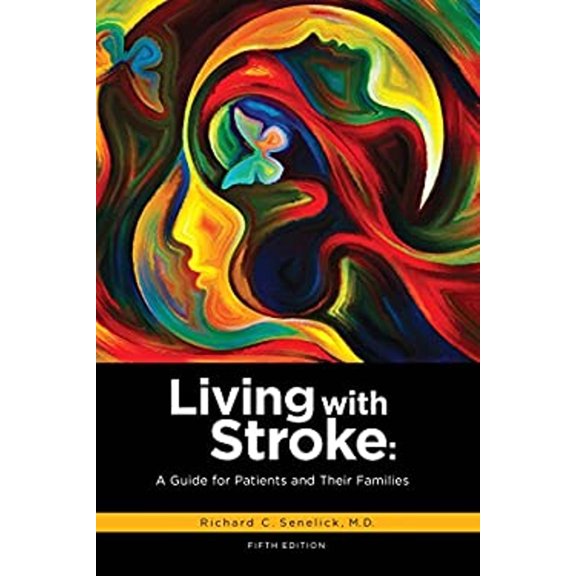 Pre-Owned Living with Stroke: A Guide for Patients and Their Families (Paperback) 1891525182 9781891525186