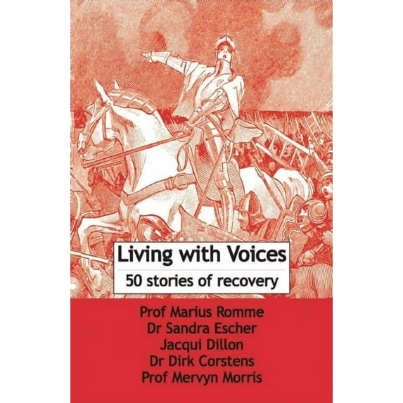 Living with Voices: 50 Stories of Recovery -- Marcus Romme