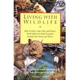 thumbnail image 1 of Pre-Owned Living with Wildlife: How to Enjoy, Cope with and Protect North America's Wild Creatures Around Your Home and Theirs (Sierra Club Books Publication) Paperback, 1 of 1