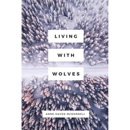 Pre-Owned Living with Wolves (Paperback) 1735483907 9781735483900