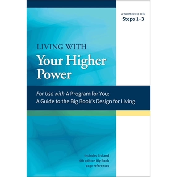 Pre-Owned Living with Your Higher Power: A Workbook for Steps 1-3 (Paperback) 1568389892 9781568389899