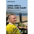 thumbnail image 1 of Living with a Spinal Cord Injury: My life as a Quadriplegic, (Paperback), 1 of 1