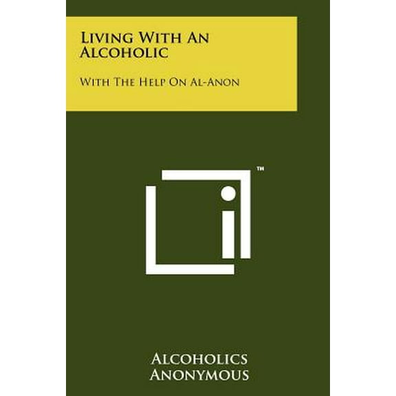 Living with an Alcoholic: With the Help on Al-Anon (Paperback)