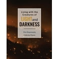 thumbnail image 1 of Living with the Creatures of Light and Darkness: Collected Poems, (Paperback), 1 of 1