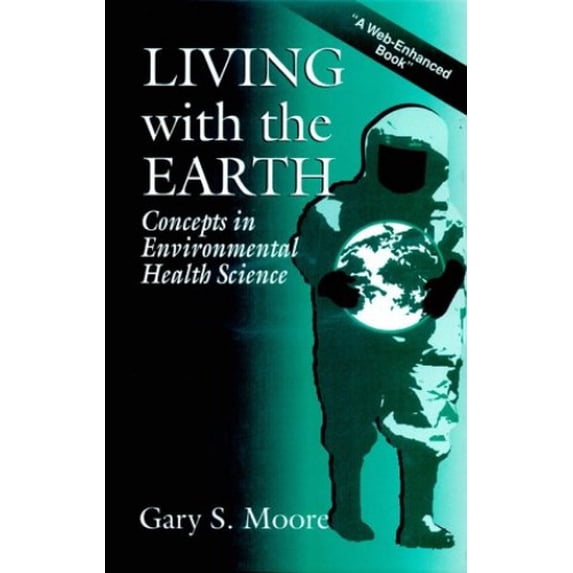 Pre-Owned Living with the Earth: Concepts in Environmental Health Science (Hardcover) 1566703573 9781566703574