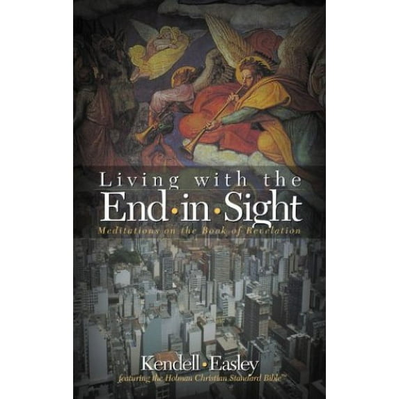 Pre-Owned Living With the End in Sight: Meditations on the Book of Revelation (Paperback) 1586400010 9781586400019