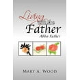 thumbnail image 1 of Living with the Father: Abba Father (Paperback), 1 of 1