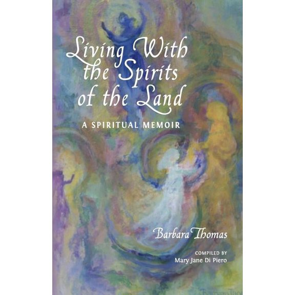Pre-Owned Living with the Spirits of the Land: A Spiritual Memoir & Council of Gnomes Project, (Paperback)