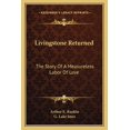thumbnail image 1 of Livingstone Returned : The Story Of A Measureless Labor Of Love (Paperback), 1 of 1