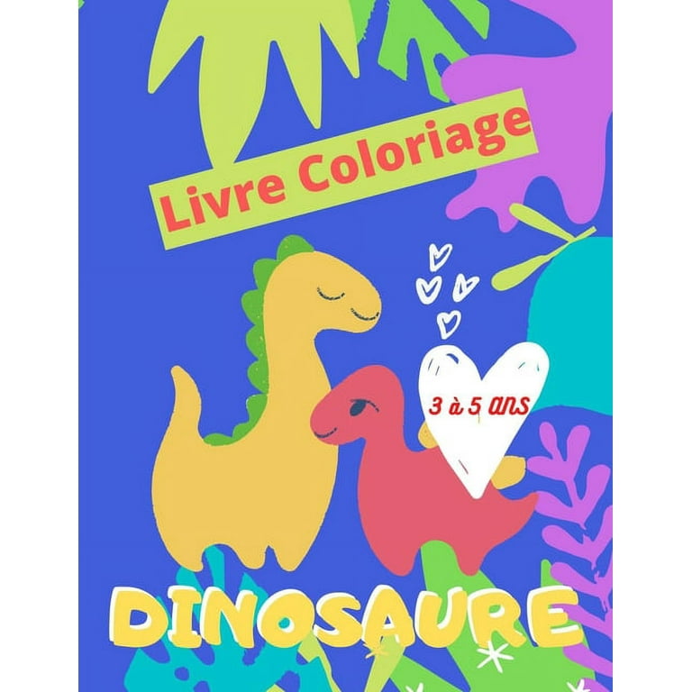 Livre Coloriage Dinosaure 3 à 5 ans: cahier coloriage enfant 3 à 5