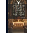 thumbnail image 1 of Livre D'heures Complet En Latin Et En Français, À L'usage De Paris (Hardcover), 1 of 1