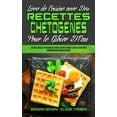 thumbnail image 1 of Livre De Cuisine Avec Des Recettes Chetogènes Pour Le Gibier D'Eau : Recettes Faciles Et Savoureuses Pour La Perte De Poids Et Une Vie Saine Pour Maintenir Votre Régime Cétogène (Keto Chaffle Recipes Cookbook) (French Version) (Hardcover), 1 of 1