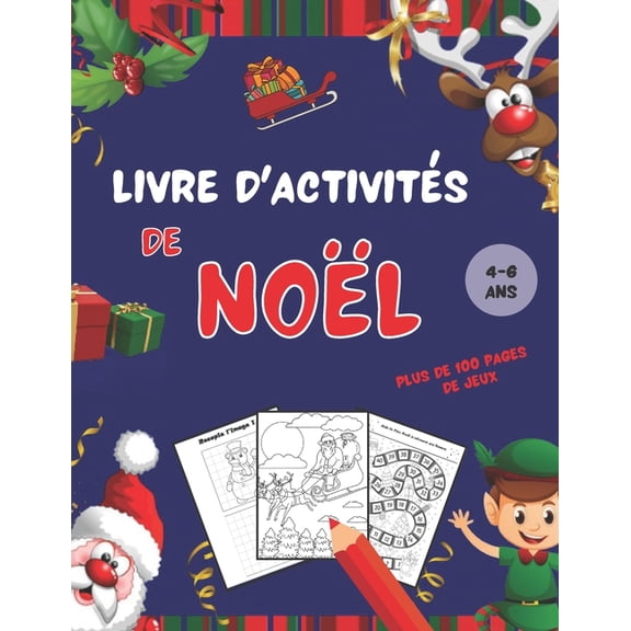 Livre d'activits de Nol: 100 pages de coloriages et de jeux - ds 4 ans - Grand format, (Paperback)