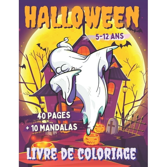 Livre de Coloriage Halloween: 40 Pages Colorier - Citrouilles Sorcires Vampires Monstres Fantmes - BONUS 10 Mandalas, (Paperback)