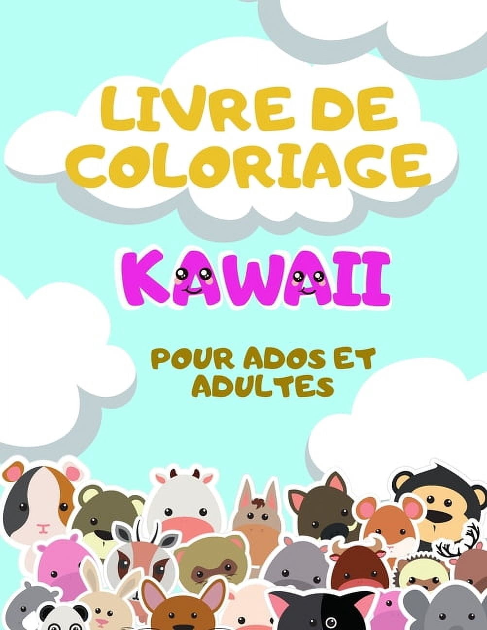 Livre de Coloriage Kawaii pour Ados et Adultes: Dessins Kawaii à Colorier pour s'Amuser et se Détendre (Paperback)