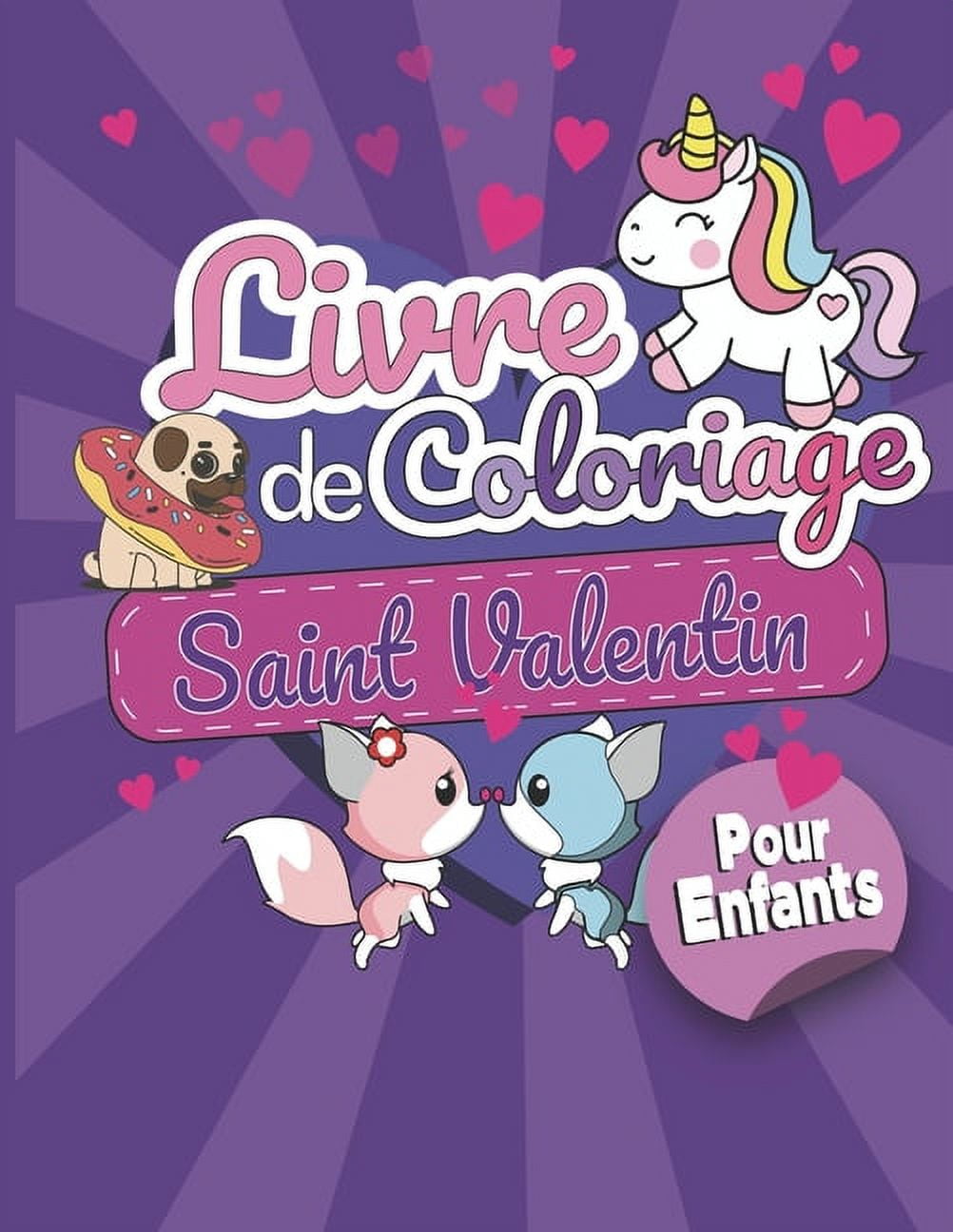 Livre de Coloriage Pour Enfants: Saint Valentin: Livre de Coloriage sur le Thème de la Saint Valentin Pour Vos Enfants de 4 a 10ans (Paperback)