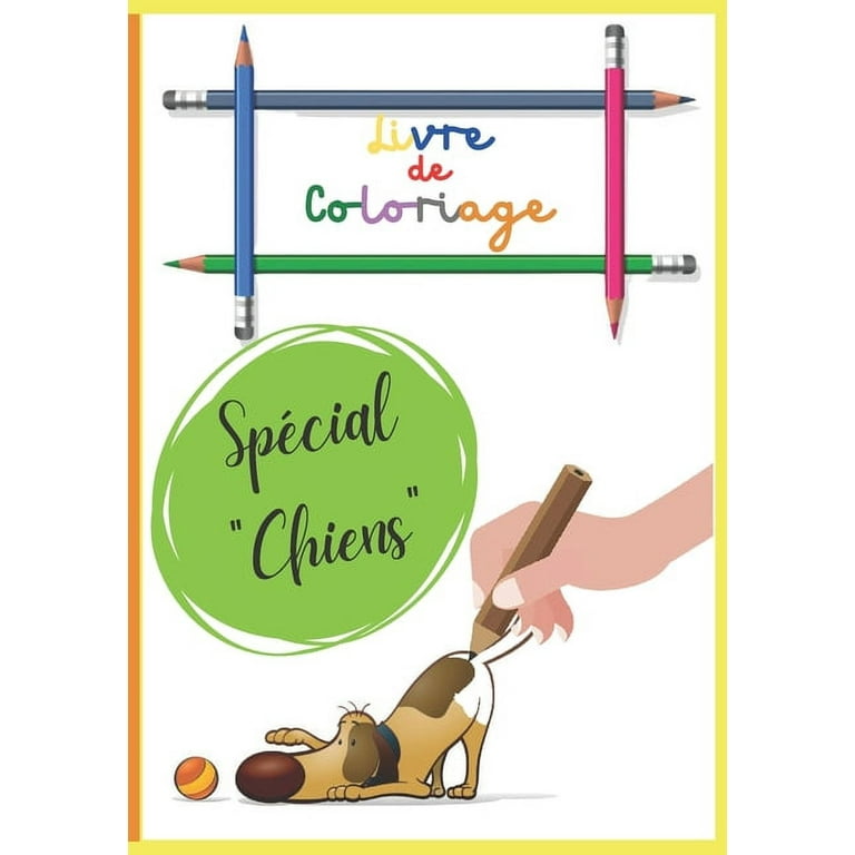 Livre de Coloriage - Spécial Chiens: Cahier de Coloriage pour enfants à  partir de 3 ans - Coloriages de Chiens de Différentes Races, Parfait pour  Occuper les Enfants et Développer leur Concentration 