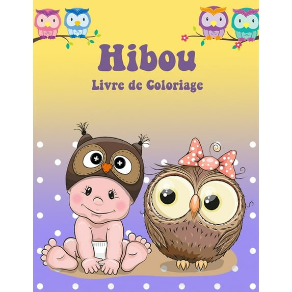 Livre de Coloriage de la Chouette: Livre d'activités pour les enfants, (Paperback)