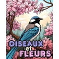 thumbnail image 1 of Livre de Coloriage des Oiseaux et des Fleurs vol.2: Dessins Relaxants Ã  Colorier pour Soulager le Stress Pour Dames et M, (Paperback), 1 of 1