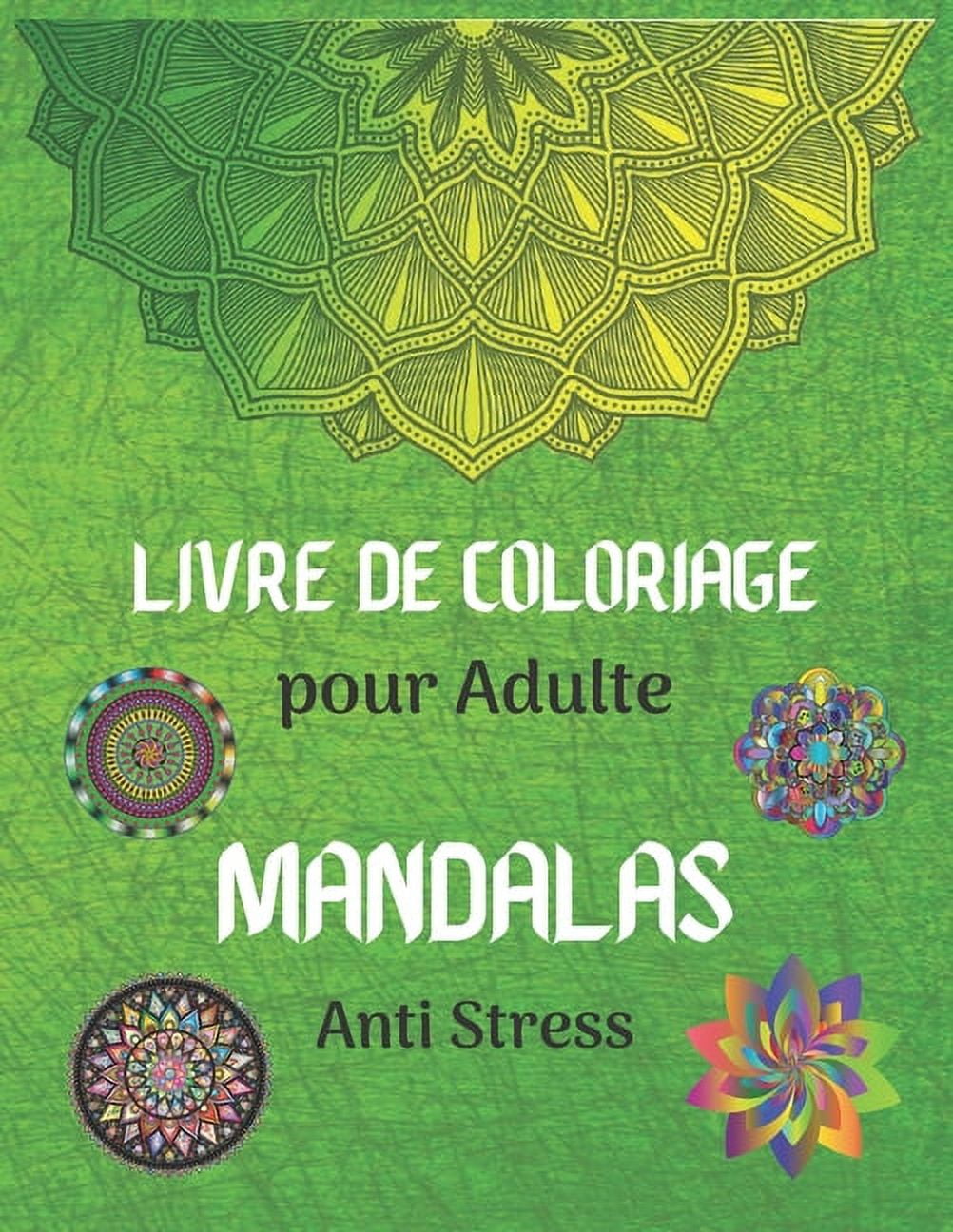Livre de Coloriage pour Adulte Mandalas Anti Stress: Livre de