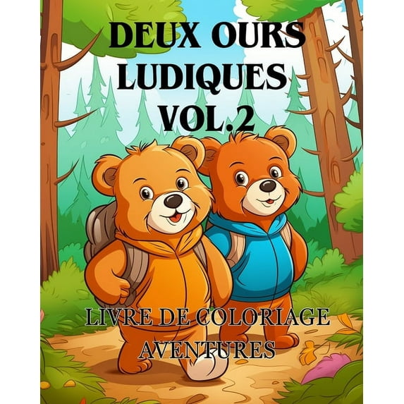 Livre de coloriage Aventures avec deux ours ludiques vol.2: Le livre de coloriage Adorable avec deux ours Une aventure d, (Paperback)