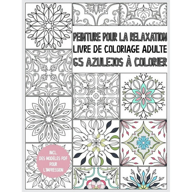 Livre de coloriage Azulejo pour adultes: Peinture pour la relaxation - 65  Azulejos à colorier - livre de coloriage adulte anti stress - livre cadeau  - avec modèles PDF (Paperback) 