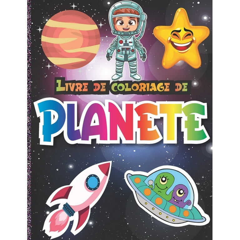 Livre de coloriage de Planète: Cahier Coloriage Espace, Livre de Coloriage  pour Enfant 4-10 ans - Planètes, Astronaute, Mars, Saturne, Soleil lune  étoile, Système solaire(Activités de coloriage) (Pape 