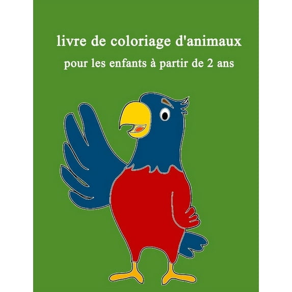 Livre de coloriage d'animaux pour les enfants à partir de 2 ans: Mon premier livre de coloriage pour garçons et filles, (Paperback)