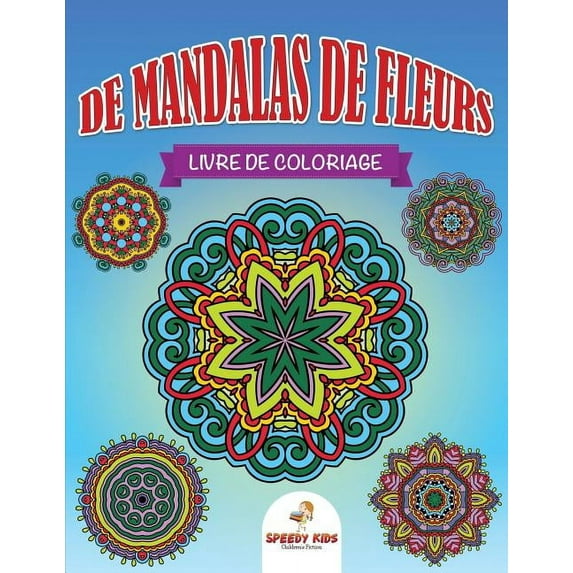Livre de coloriage de mandalas de fleurs (French Edition) (Paperback)