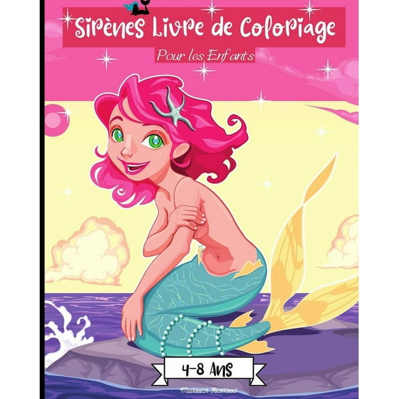 Livre de coloriage des Sirènes pour les Enfants de 4 à 8 Ans: Livre de coloriage des Sirènes pour les Enfants de 4 à 8 A, (Paperback)