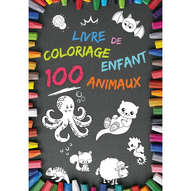 Livre de coloriage enfant 100 Animaux : Mon 1er livre À partir de 2 ans  Cahier coloriage pour garçons & filles, 100 beaux motifs animaux Carnet de  coloriage éducatif Apprendre à colorier (Paperback) 