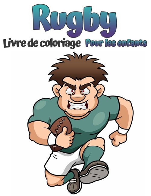 Livre de coloriage de rugby pour enfants : Étonnant Rugby Livre de  coloriage pour enfants Cadeau idéal pour les garçons et les filles Des  dessins simples et mignons Livre d'activités (Paperback) 