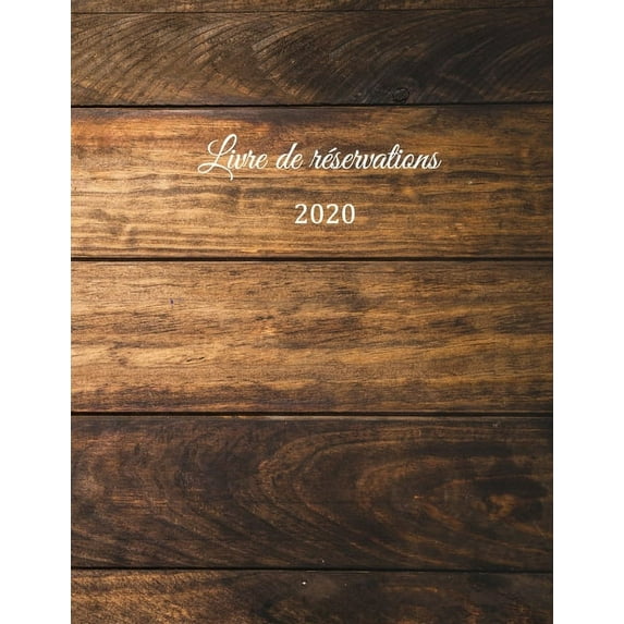 Livre de réservation 2020: pour restaurants, bistrots et hôtels - 370 pages - 1 jour=1 page - couverture du livre numéro 3 (Paperback)