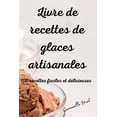 thumbnail image 1 of Livre de recettes de glaces artisanales, (Paperback), 1 of 1