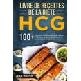 thumbnail image 1 of Livre de recettes de la diète HCG: 100+ Recettes végétariennes du régime HCG pour la perte de poids et la perte rapide de graisse (Paperback), 1 of 1