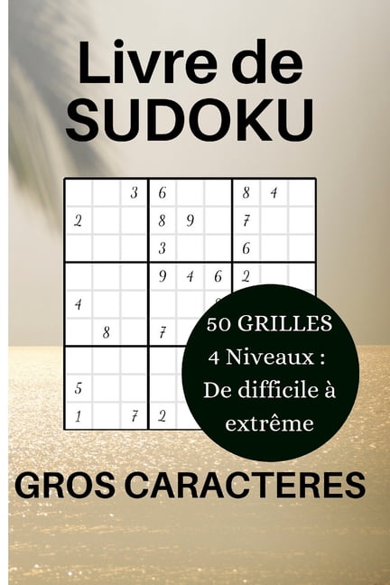 Livre de sudoku gros caractères: 50 grilles de sudoku 4 niveaux de difficile à extrême carnet de jeux, (Paperback)